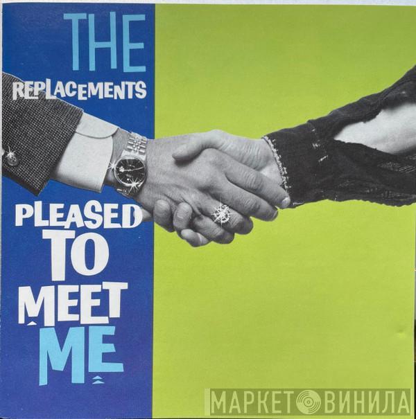  The Replacements  - Pleased To Meet Me
