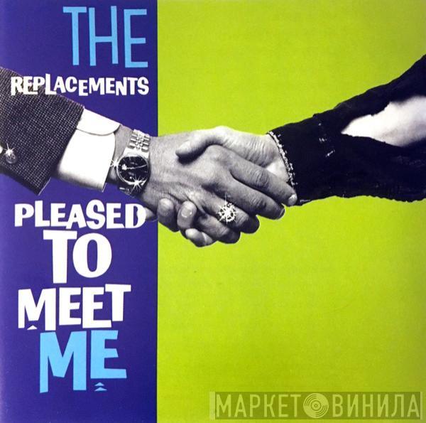  The Replacements  - Pleased To Meet Me
