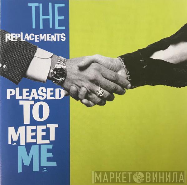  The Replacements  - Pleased To Meet Me