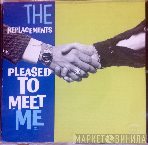 The Replacements - Pleased To Meet Me