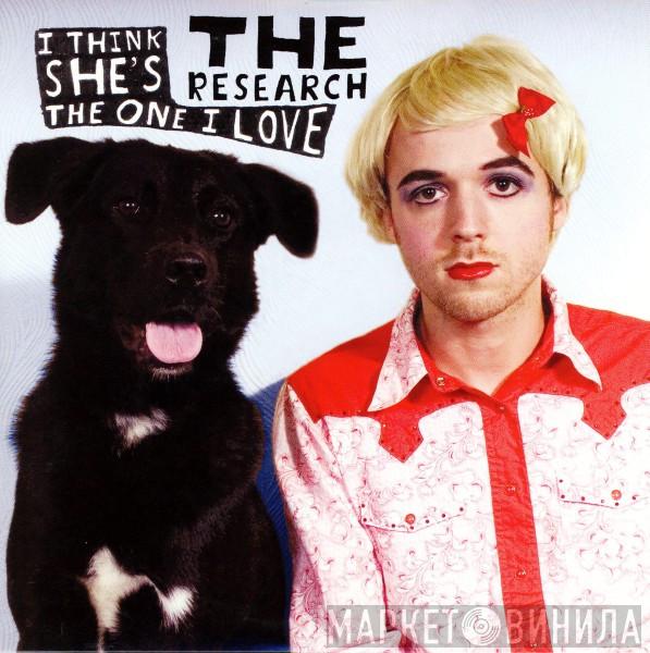 The Research - I Think She's The One I Love