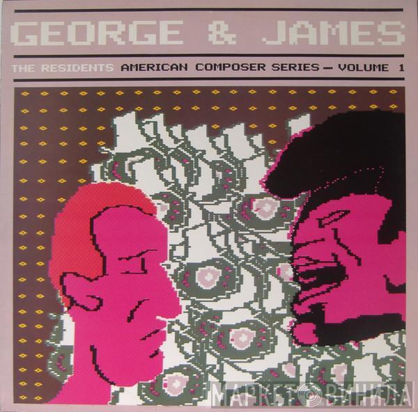  The Residents  - George & James (American Composer Series - Volume 1)