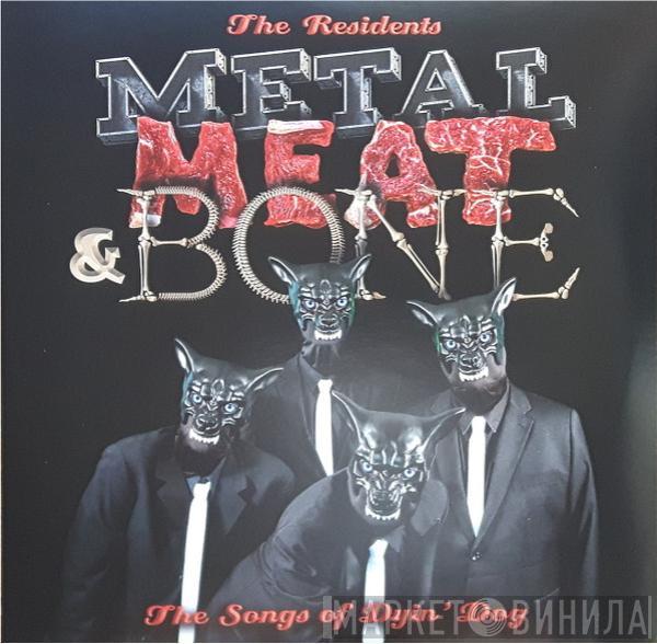 The Residents - Metal, Meat & Bone (The Songs Of Dyin' Dog)