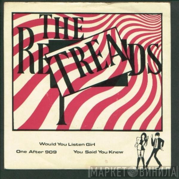 The Retreads - Would You Listen Girl