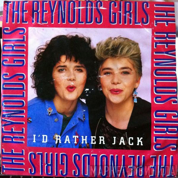  The Reynolds Girls  - I'd Rather Jack