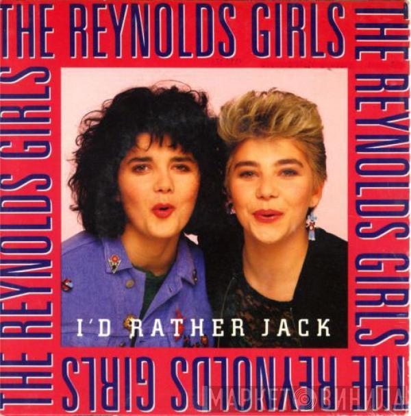  The Reynolds Girls  - I'd Rather Jack