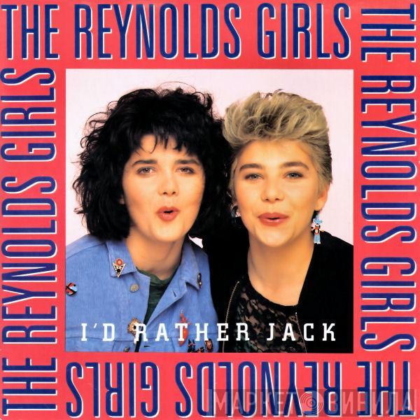  The Reynolds Girls  - I'd Rather Jack