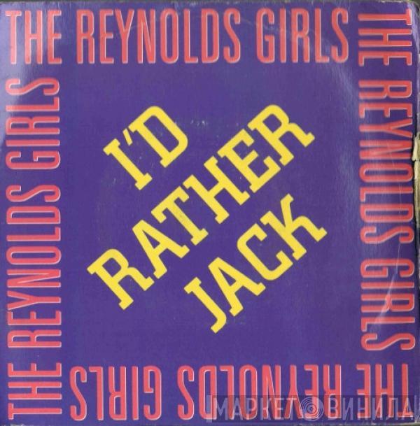 The Reynolds Girls - I'd Rather Jack