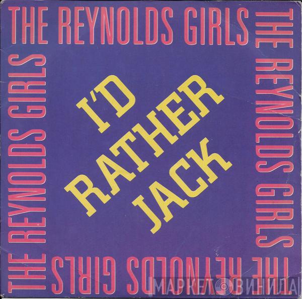 The Reynolds Girls - I'd Rather Jack