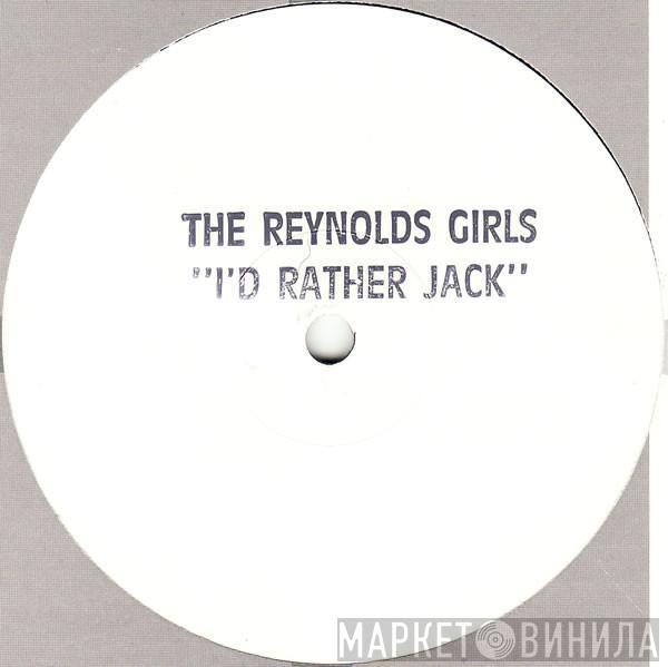 The Reynolds Girls - I'd Rather Jack