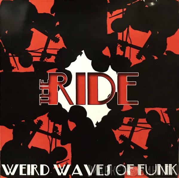 The Ride  - Weird Waves Of Funk
