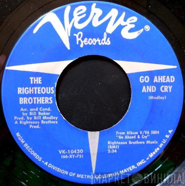 The Righteous Brothers - Go Ahead And Cry