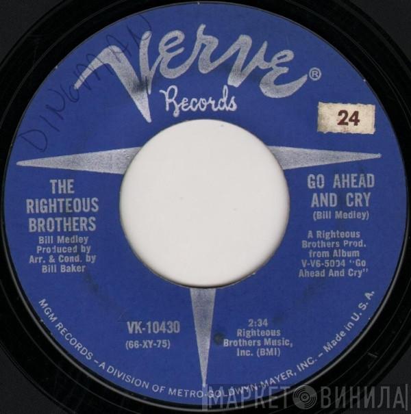 The Righteous Brothers - Go Ahead And Cry