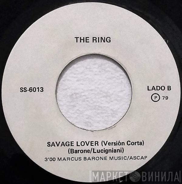  The Ring  - Savage Lover