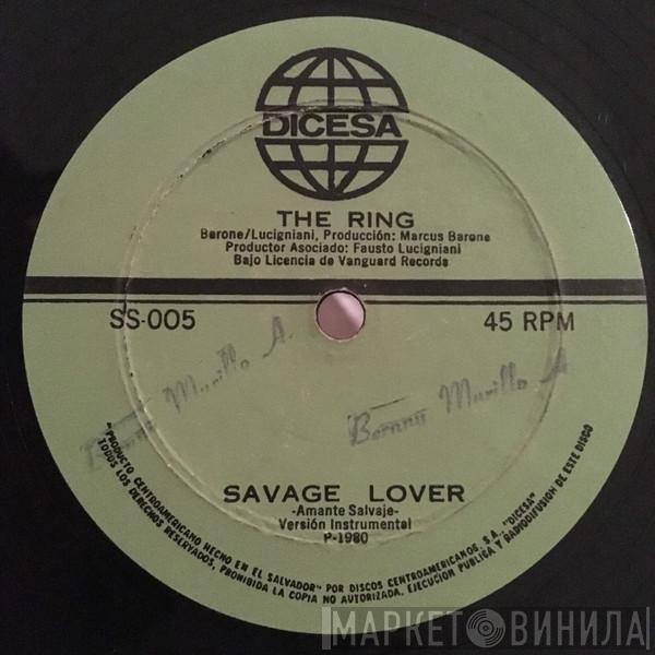  The Ring  - Savage Lover