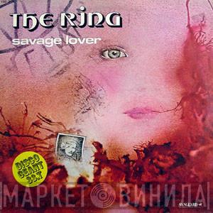  The Ring  - Savage Lover