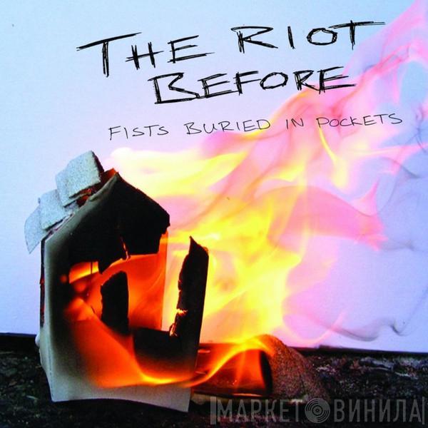 The Riot Before - Fists Buried In Pockets