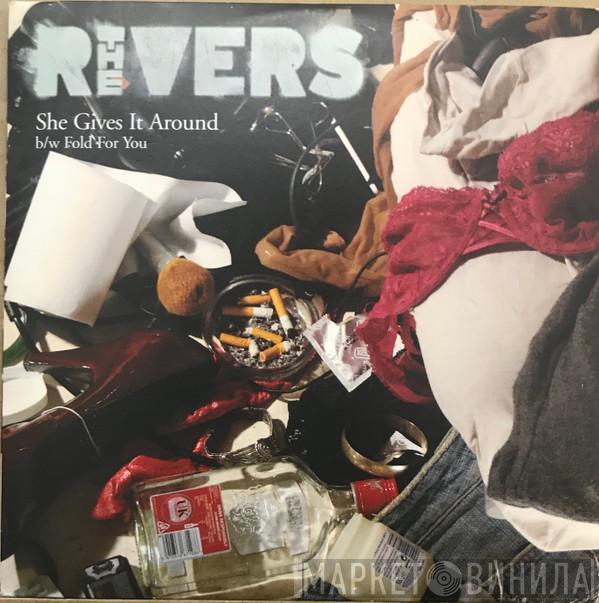 The Rivers - She Gives It Around