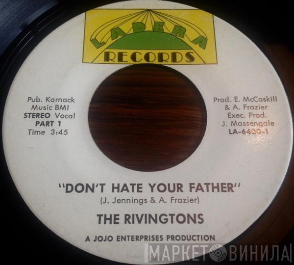  The Rivingtons  - Don't Hate Your Father