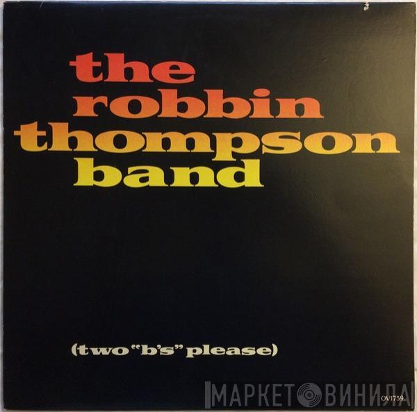 The Robbin Thompson Band - (Two "B's" Please)
