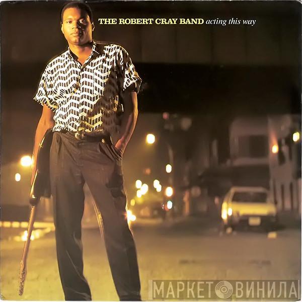 The Robert Cray Band - Acting This Way