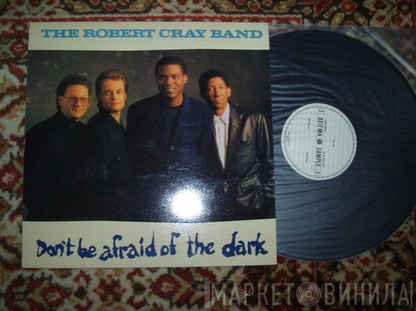  The Robert Cray Band  - Don't Be Afraid Of The Dark