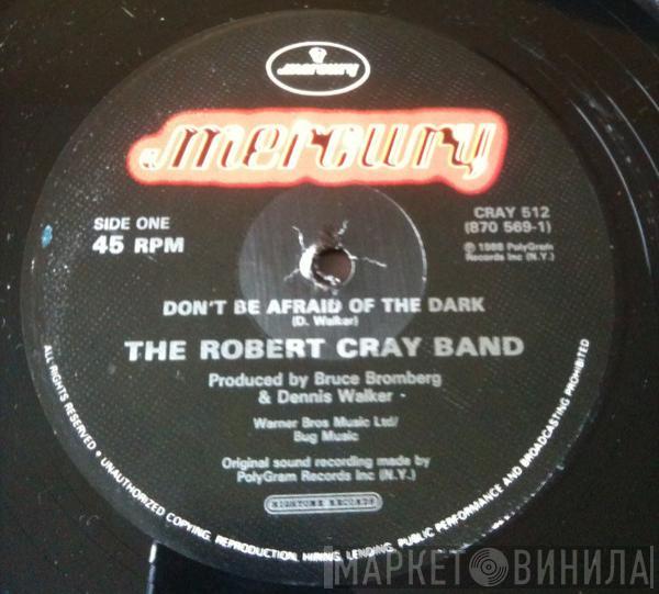 The Robert Cray Band - Don't Be Afraid Of The Dark
