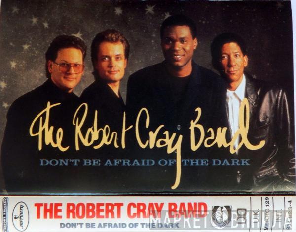 The Robert Cray Band - Don't Be Afraid Of The Dark