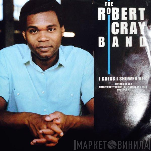 The Robert Cray Band - I Guess I Showed Her