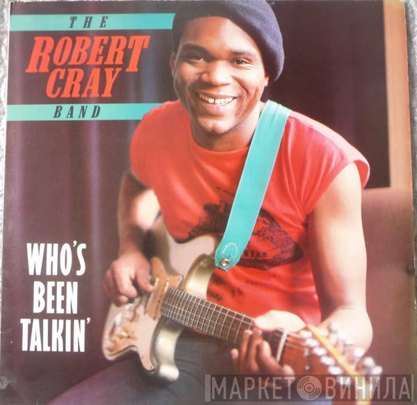  The Robert Cray Band  - Who's Been Talkin'