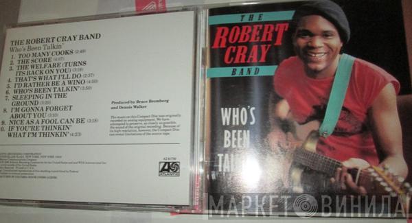  The Robert Cray Band  - Who's Been Talkin'