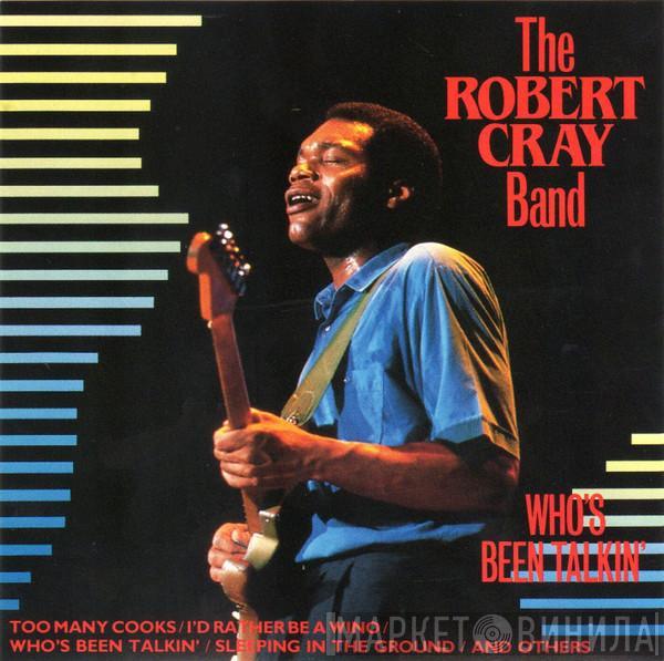 The Robert Cray Band - Who's Been Talkin'