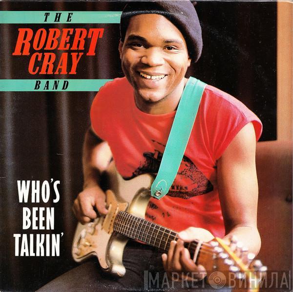 The Robert Cray Band - Who's Been Talkin'