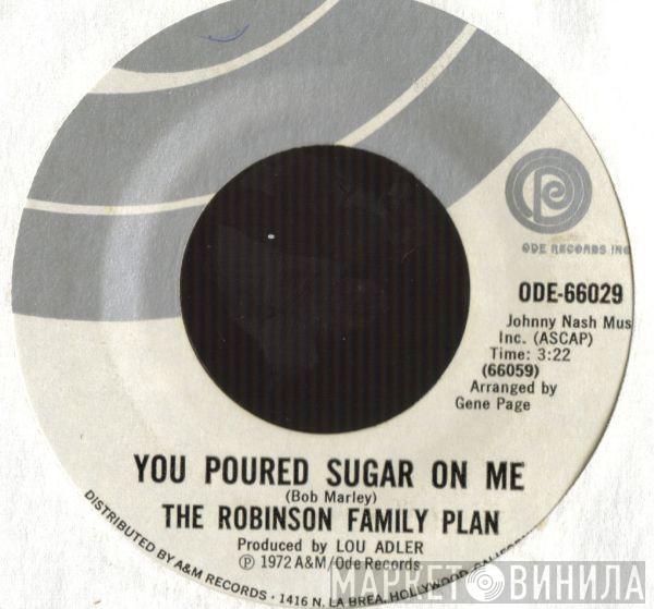 The Robinson Family Plan - Nothing Comes Easy / You Poured Sugar On Me