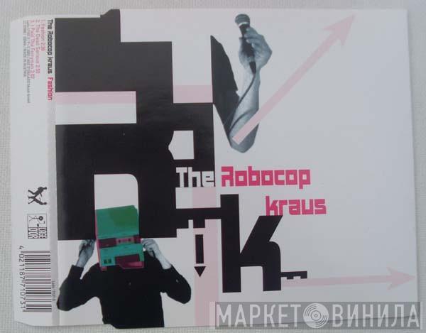 The Robocop Kraus - Fashion