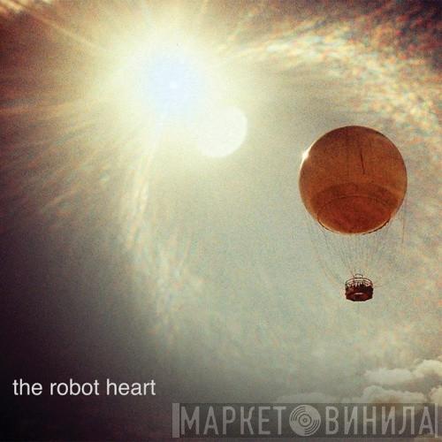 The Robot Heart - The Robot Heart