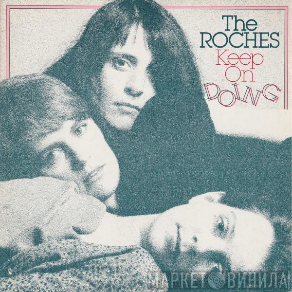 The Roches - Keep On Doing