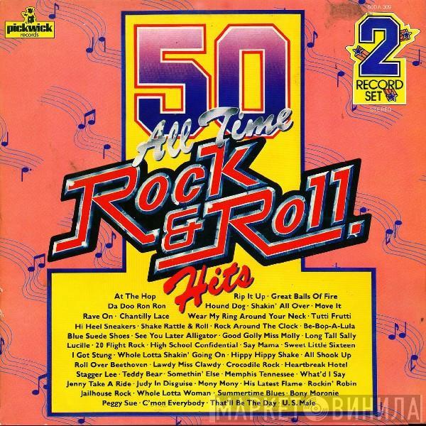The Rock And Rollers - 50 All Time Rock & Roll Hits