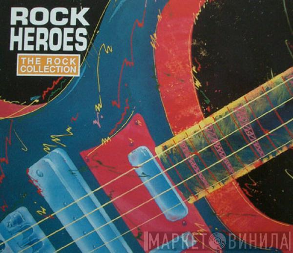  - The Rock Collection: Rock Heroes