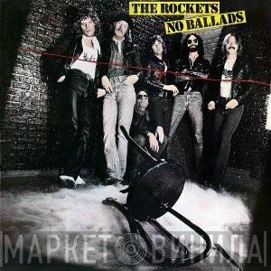The Rockets  - No Ballads