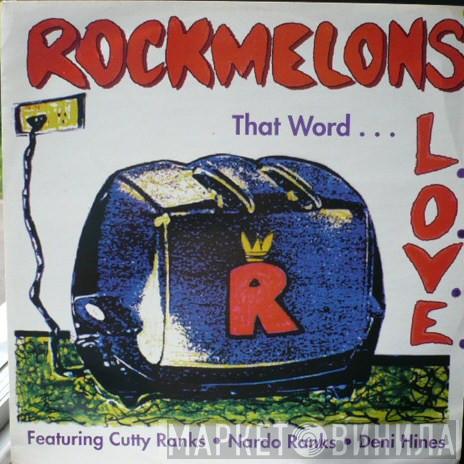 The Rockmelons, Cutty Ranks, Nardo Ranks, Deni Hines - That Word... (L.O.V.E.)