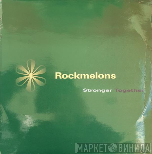 The Rockmelons - Stronger Together