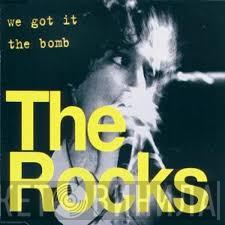 The Rocks - We Got It / The Bomb