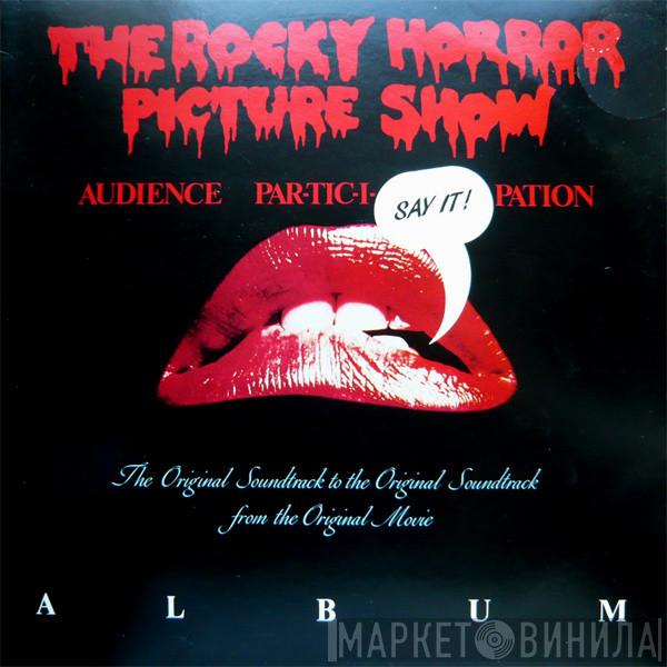 - The Rocky Horror Picture Show (The Original Audience Par-Tic-I-Pation Album)