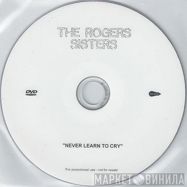 The Rogers Sisters - Never Learn To Cry