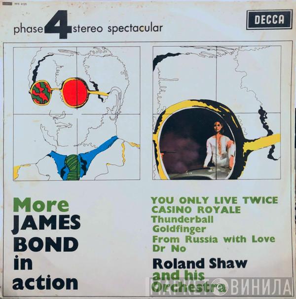 The Roland Shaw Orchestra - More James Bond In Action