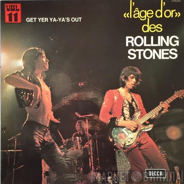  The Rolling Stones  - «L'âge D'or» Des Rolling Stones - Vol 11 - Get Yer Ya-Ya's Out