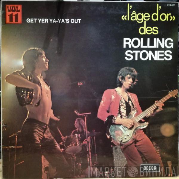  The Rolling Stones  - «L'âge D'or» Des Rolling Stones - Vol 11 - Get Yer Ya-Ya's Out