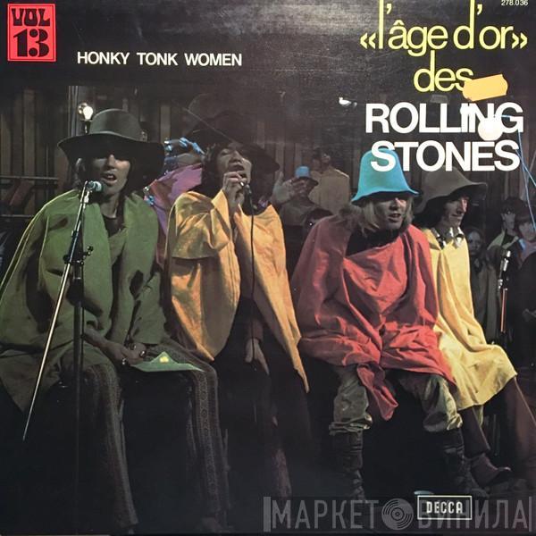  The Rolling Stones  - «L'âge D'or» Des Rolling Stones - Vol 13 - Honky Tonk Women