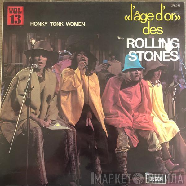  The Rolling Stones  - «L'âge D'or» Des Rolling Stones - Vol 13 - Honky Tonk Women